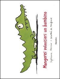 Mangerei volentieri un bambino