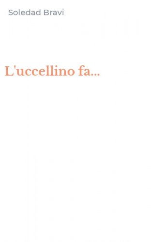 L'uccellino fa...