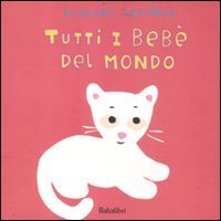 Tutti i beb&egrave; del mondo
