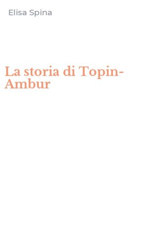 La storia di Topin-Ambur
