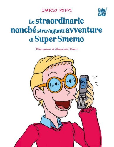 Le straordinarie nonch&eacute; stravaganti avventure di Super Smemo