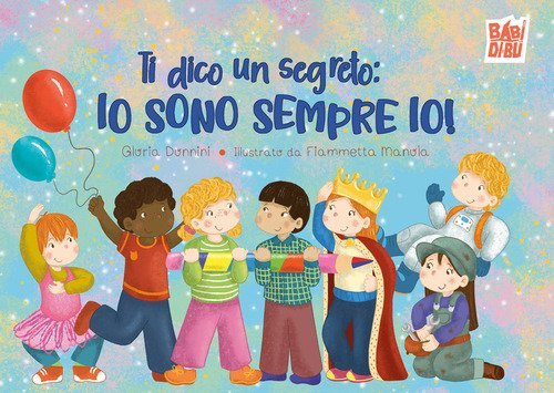 Ti dico un segreto: io sono sempre io!