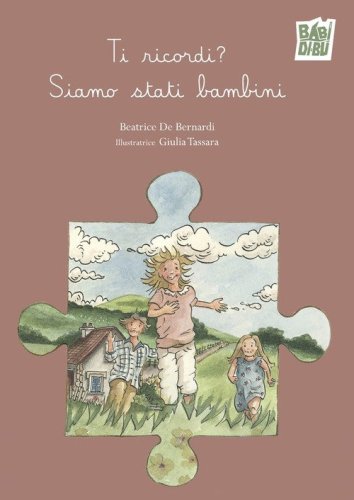 Ti ricordi? Siamo stati bambini