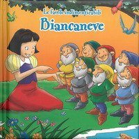 Biancaneve. Le favole indimenticabili