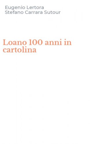 Loano 100 anni in cartolina