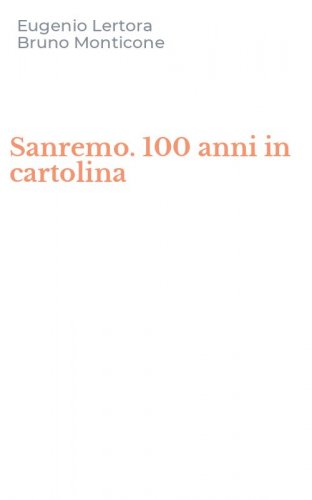 Sanremo. 100 anni in cartolina
