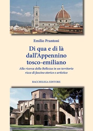 Di qua e di l&agrave; dall'Appennino tosco-emiliano. Alla ricerca della belleza in un territorio ricco di fascino sportivo e artistico