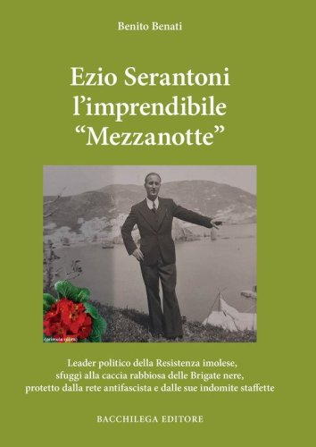 Ezio Serantoni l'imprendibile &laquo;Mezzanotte&raquo;