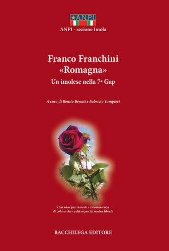 Franco Franchini &laquo;Romagna&raquo;. Un imolese nella 7&ordf; Gap