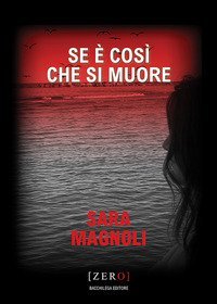 Se &egrave; cos&igrave; che si muore