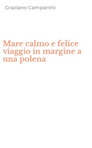 Mare calmo e felice viaggio in margine a una polena