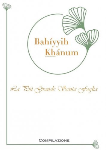 Bah&iacute;yyih Kh&aacute;num, la pi&ugrave; grande santa foglia