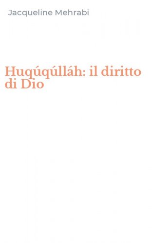 Huq&uacute;q&uacute;ll&aacute;h: il diritto di Dio