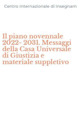 Il piano novennale 2022-2031. Messaggi della Casa Universale di Giustizia e materiale suppletivo