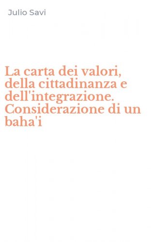 La carta dei valori, della cittadinanza e dell'integrazione. Considerazione di un baha'i