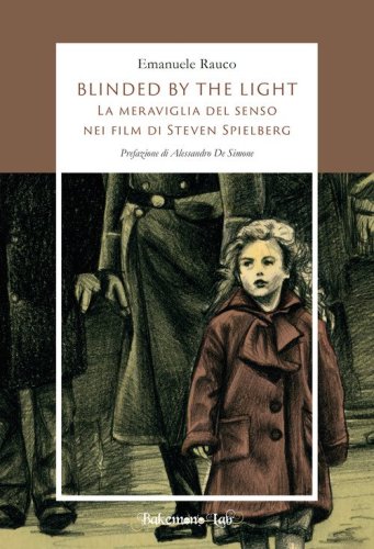 Blinded by the light. La meraviglia del senso nei film di Steven Spielberg