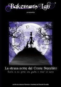 La strana notte del conte Stecchito. Quella in cui perse una gamba e trov&ograve; un amico. Ediz. italiana e inglese