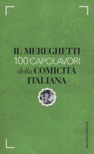 Il Mereghetti. 100 capolavori della comicit&agrave; italiana