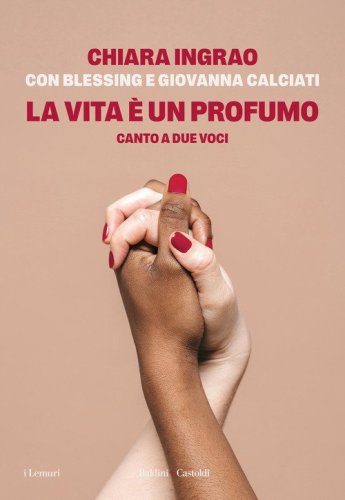 La vita &egrave; un profumo. Canto a due voci