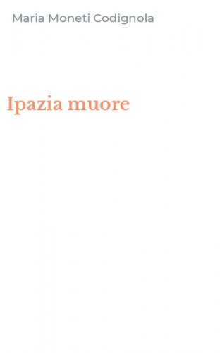 Ipazia muore