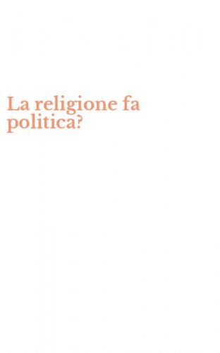 La religione fa politica?