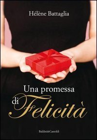 Una promessa di felicit&agrave;