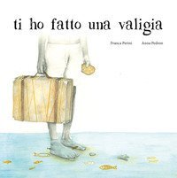 Ti ho fatto una valigia