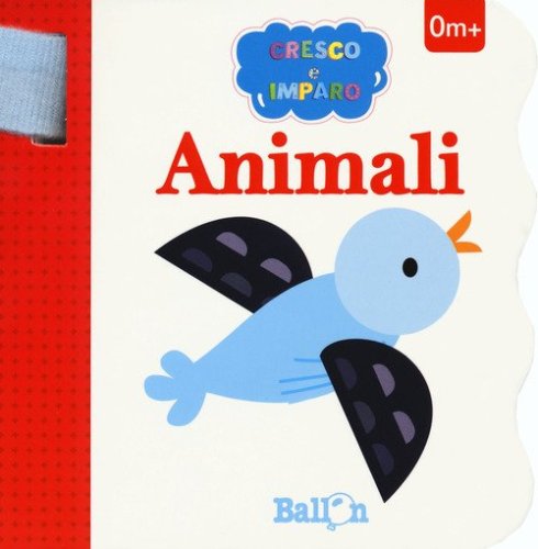 Animali. Cresco e imparo