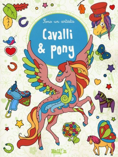 Cavalli & pony. Sono un artista