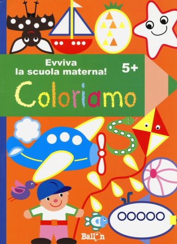 Coloriamo 5+. Evviva la scuola materna!