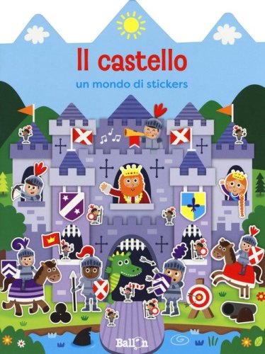 I cavalieri. Un mondo di stickers. Con adesivi