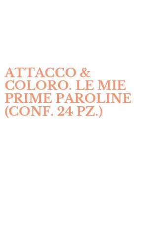 ATTACCO & COLORO. LE MIE PRIME PAROLINE (CONF. 24 PZ.)