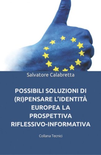 Possibili soluzioni di (ri)pensare l'identit&agrave; europea. La prospettiva riflessivo-informativa
