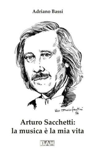Arturo Sacchetti: la musica &egrave; la mia vita