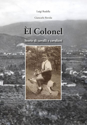 &Egrave;l Colonel. Storie di cavalli e cavalieri