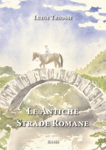 Le antiche strade romane