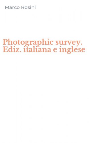 Photographic survey. Ediz. italiana e inglese
