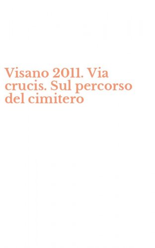 Visano 2011. Via crucis. Sul percorso del cimitero