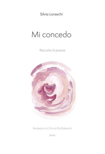 Mi concedo. Raccolta di poesie