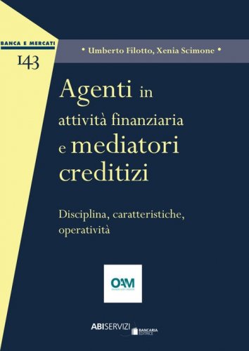Agenti in attivit&agrave; finanziaria e mediatori creditizi. Disciplina, caratteristiche, operativit&agrave;