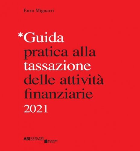Guida pratica alla tassazione delle attivit&agrave; finanziarie 2021