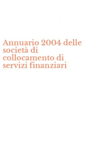 Annuario 2004 delle societ&agrave; di collocamento di servizi finanziari