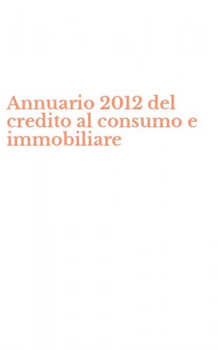 Annuario 2012 del credito al consumo e immobiliare