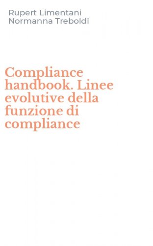 Compliance handbook. Linee evolutive della funzione di compliance