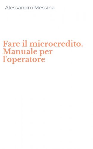 Fare il microcredito. Manuale per l'operatore