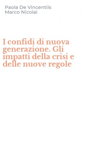 I confidi di nuova generazione. Gli impatti della crisi e delle nuove regole