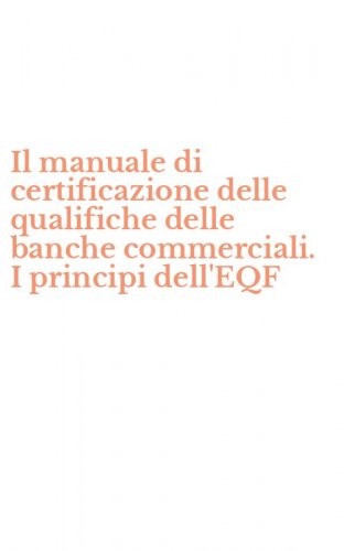 Il manuale di certificazione delle qualifiche delle banche commerciali. I principi dell'EQF