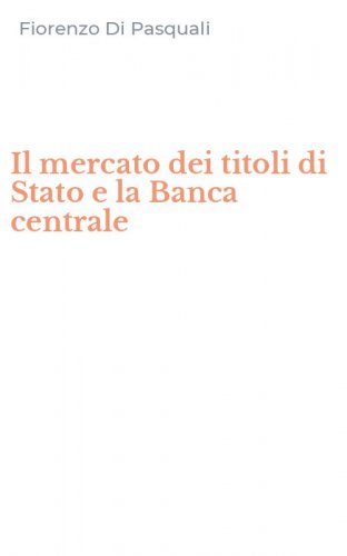 Il mercato dei titoli di Stato e la Banca centrale