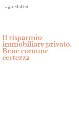 Il risparmio immobiliare privato. Bene comune certezza
