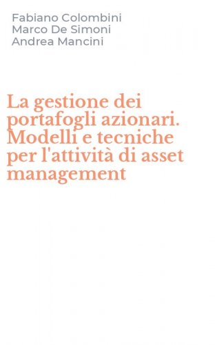 La gestione dei portafogli azionari. Modelli e tecniche per l'attivit&agrave; di asset management